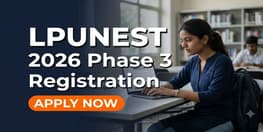 LPUNEST 2026 Phase 3 Registration Begins for BTech UG and PG Courses